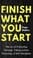 Cover of Finish What You Start: The Art of Following Through, Taking Action, Executing, & Self-Discipline