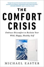 Cover of The Comfort Crisis: Embrace Discomfort to Reclaim Your Wild, Happy, Healthy Self