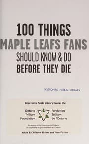 Cover of 100 Things Maple Leafs Fans Should Know and Do Before They Die