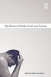Cover of The shame of death, grief, and trauma