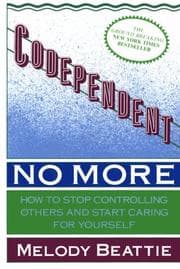 Cover of Codependent No More: How to Stop Controlling Others and Start Caring for Yourself