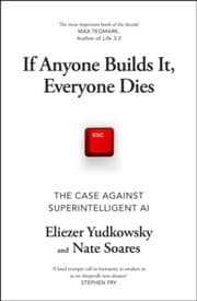 Cover of If Anyone Builds It, Everyone Dies: Why Superhuman AI Would Kill Us All
