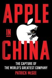 Cover of Apple in China: The Capture of the World's Greatest Company