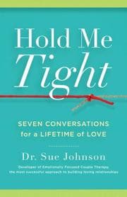 Cover of Hold Me Tight: Seven Conversations for a Lifetime of Love