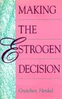 Cover of Making the estrogen decision