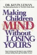 Cover of Making Children Mind Without Losing Yours