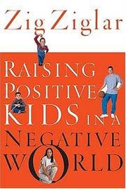 Cover of Raising Positive Kids in a Negative World