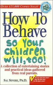 Cover of How to Behave So Your Children Will Too!