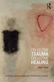 Cover of Collective Trauma Promoting Community Resilience In The Aftermath Of Disaster