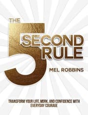 Cover of The 5 Second Rule: Transform your Life, Work, and Confidence with Everyday Courage