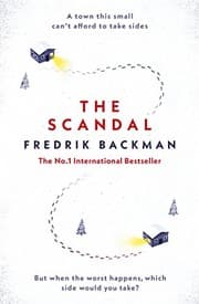 Cover of The Scandal: Published in the U.S. as Beartown