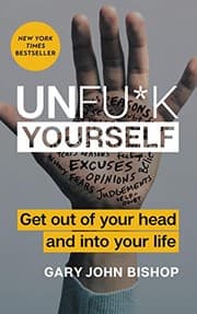 Cover of Unfu*k Yourself: Get Out of Your Head and into Your Life